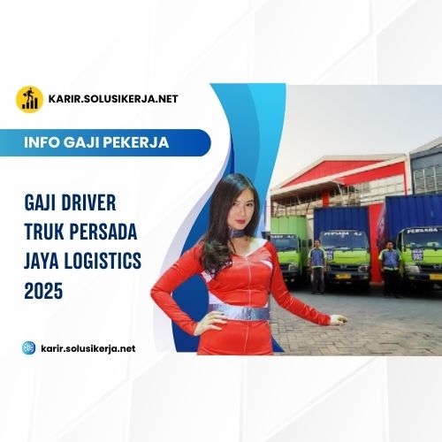 Gaji Driver Truk Persada Jaya Logistics 2025