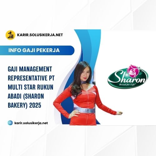 Gaji Management Representative PT Multi Star Rukun Abadi (Sharon Bakery) 2025