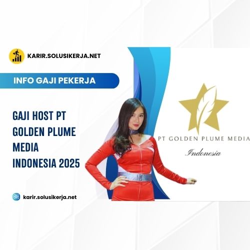 Gaji Host PT Golden Plume Media Indonesia 2025