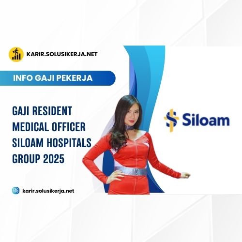 Gaji Resident Medical Officer Siloam Hospitals Group 2025