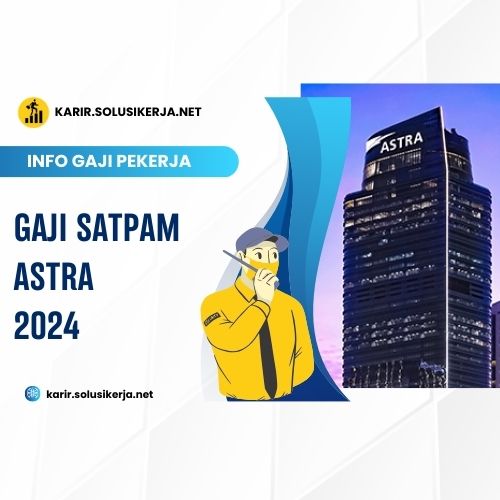 <a href='https://karir.solusikerja.net/tag/gaji-satpam-astra-2024/' rel='nofollow'>Gaji Satpam Astra 2024</a>