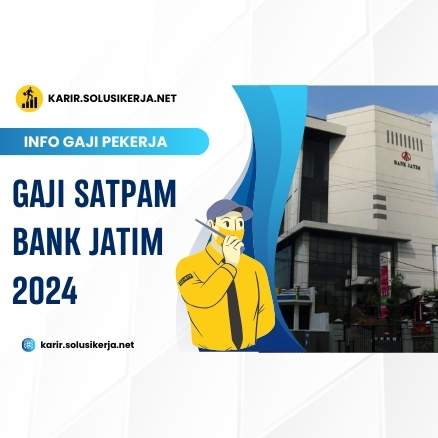 <a href='https://karir.solusikerja.net/tag/gaji-satpam-bank-jatim-2024/' rel='nofollow'>Gaji Satpam Bank Jatim 2024</a>