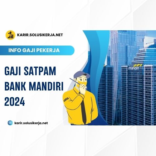 Gaji Satpam Bank Mandiri