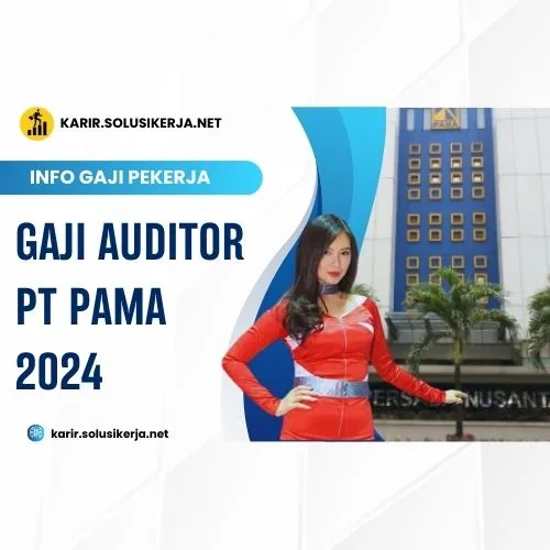 <a href='https://karir.solusikerja.net/tag/gaji-auditor-pt-pama-2024/' rel='nofollow' srcset=