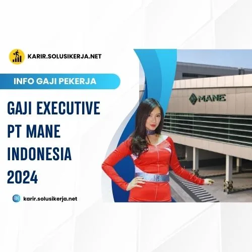 <a href='https://karir.solusikerja.net/tag/gaji-executive-pt-mane-indonesia-2024/' rel='nofollow' srcset=