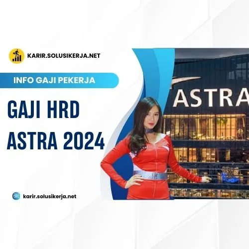 <a href='https://karir.solusikerja.net/tag/gaji-hrd-astra-2024/' rel='nofollow' srcset=