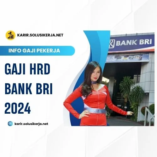 <a href='https://karir.solusikerja.net/tag/gaji-hrd-bank-bri-2024/' rel='nofollow' srcset=