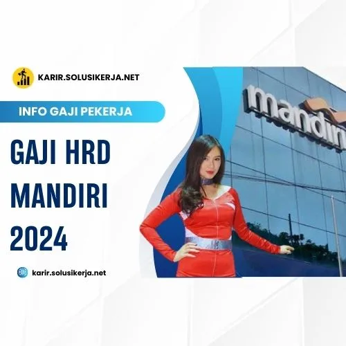 <a href='https://karir.solusikerja.net/tag/gaji-hrd-bank-mandiri-2024/' rel='nofollow' srcset=