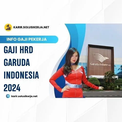 <a href='https://karir.solusikerja.net/tag/gaji-hrd-garuda-indonesia-2024/' rel='nofollow' srcset=