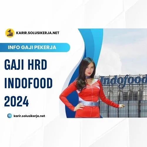 <a href='https://karir.solusikerja.net/tag/gaji-hrd-indofood-2024/' rel='nofollow' srcset=