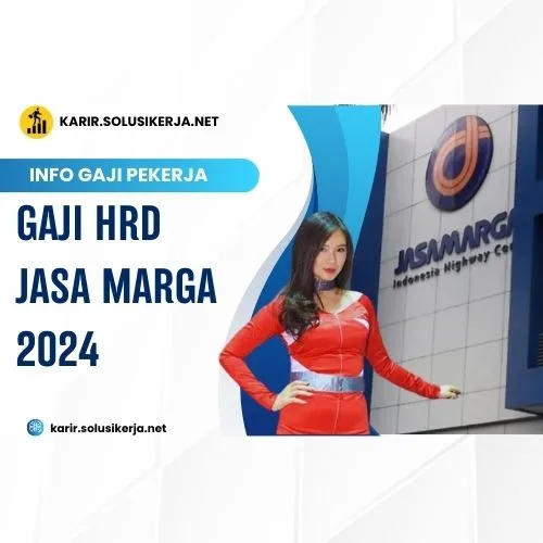 <a href='https://karir.solusikerja.net/tag/gaji-hrd-jasa-marga-2024/' rel='nofollow' srcset=