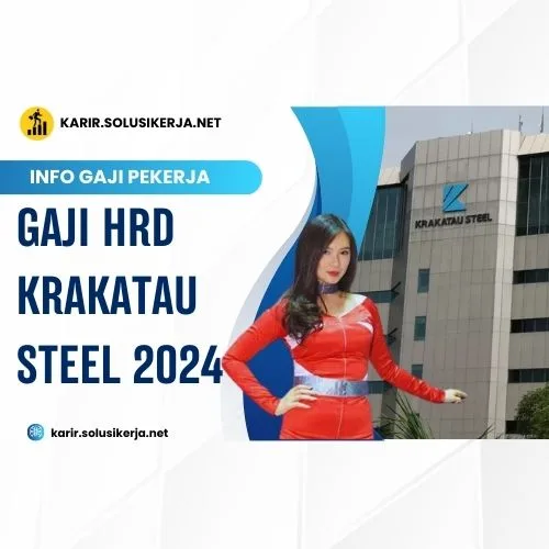 Gaji HRD Krakatau Steel