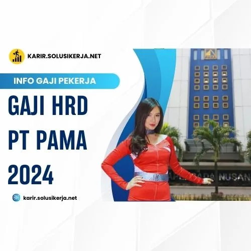 <a href='https://karir.solusikerja.net/tag/gaji-hrd-pt-pama-2024/' rel='nofollow' srcset=