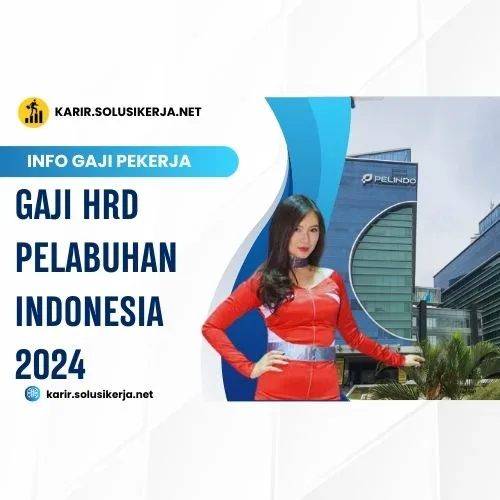 <a href='https://karir.solusikerja.net/tag/gaji-hrd-pelabuhan-indonesia-2024/' rel='nofollow' srcset=