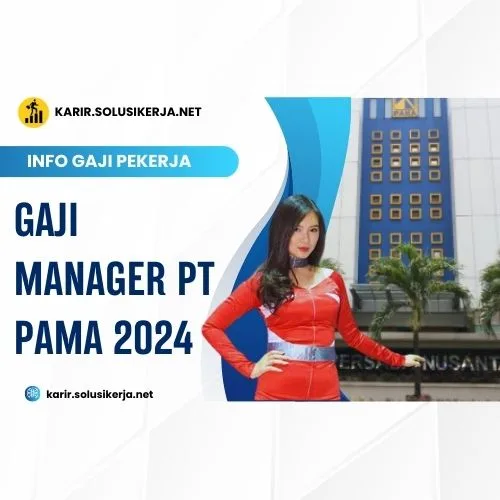 <a href='https://karir.solusikerja.net/tag/gaji-manager-pt-pama-2024/' rel='nofollow' srcset=