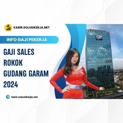 Gaji Sales Rokok Gudang Garam 2024