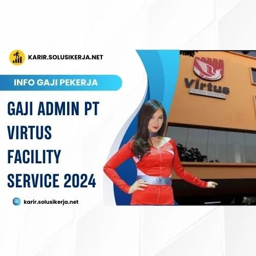 <a href='https://karir.solusikerja.net/tag/gaji-admin-pt-virtus-facility-service-2024/' rel='nofollow' srcset=