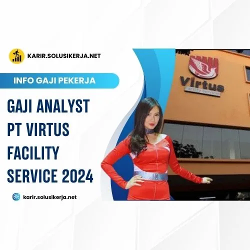 <a href='https://karir.solusikerja.net/tag/gaji-analyst-pt-virtus-facility-service-2024/' rel='nofollow' srcset=