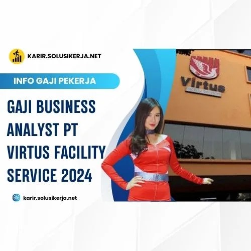 <a href='https://karir.solusikerja.net/tag/gaji-business-analyst-pt-virtus-facility-service-2024/' rel='nofollow' srcset=