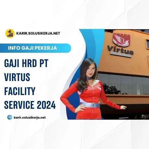 <a href='https://karir.solusikerja.net/tag/gaji-hrd-pt-virtus-facility-service-2024/' rel='nofollow' srcset=