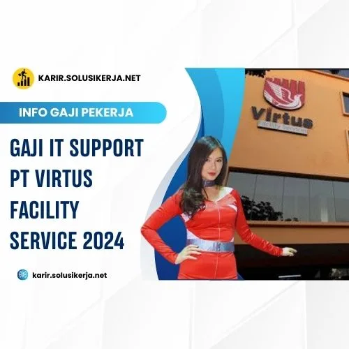 <a href='https://karir.solusikerja.net/tag/gaji-it-support-pt-virtus-facility-service-2024/' rel='nofollow' srcset=