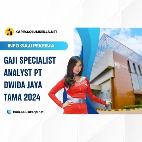 <a href='https://karir.solusikerja.net/tag/gaji-specialist-analyst-pt-dwida-jaya-tama-2024/' rel='nofollow' srcset=