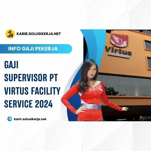 <a href='https://karir.solusikerja.net/tag/gaji-supervisor-pt-virtus-facility-service-2024/' rel='nofollow' srcset=