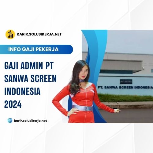 <a href='https://karir.solusikerja.net/tag/gaji-admin-pt-sanwa-screen-indonesia-2024/' rel='nofollow' srcset=