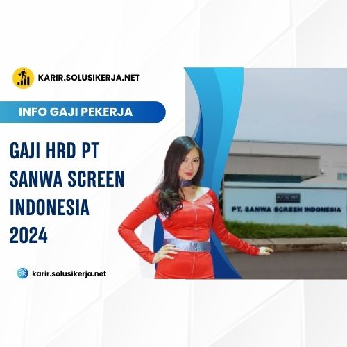 <a href='https://karir.solusikerja.net/tag/gaji-hrd-pt-sanwa-screen-indonesia-2024/' rel='nofollow' srcset=