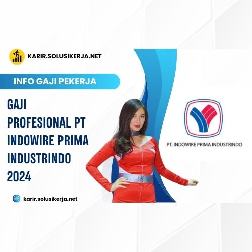 <a href='https://karir.solusikerja.net/tag/gaji-profesional-pt-indowire-prima-industrindo-2024/' rel='nofollow' srcset=