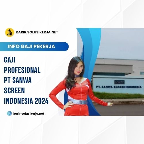 <a href='https://karir.solusikerja.net/tag/gaji-profesional-pt-sanwa-screen-indonesia-2024/' rel='nofollow' srcset=