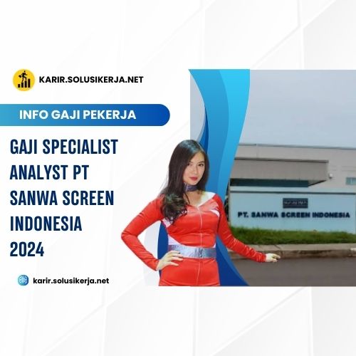 <a href='https://karir.solusikerja.net/tag/gaji-specialist-analyst-pt-sanwa-screen-indonesia-2024/' rel='nofollow' srcset=