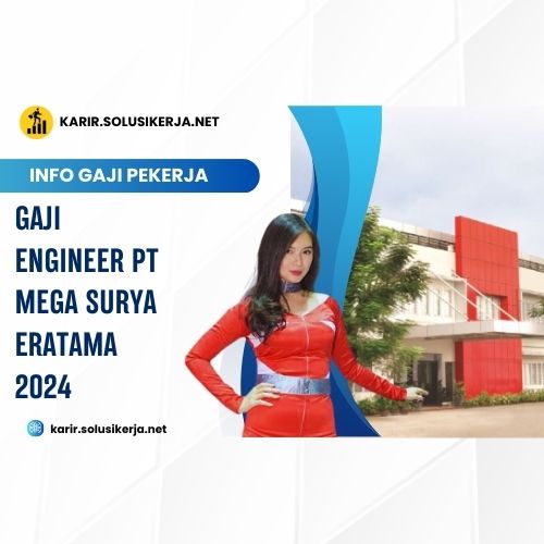 <a href='https://karir.solusikerja.net/tag/gaji-engineer-pt-mega-surya-eratama-2024/' rel='nofollow' srcset=