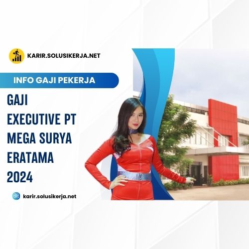 <a href='https://karir.solusikerja.net/tag/gaji-executive-pt-mega-surya-eratama-2024/' rel='nofollow' srcset=