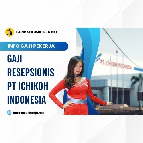 <a href='https://karir.solusikerja.net/tag/gaji-resepsionis-pt-ichikoh-indonesia/' rel='nofollow' srcset=