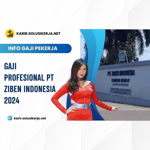 <a href='https://karir.solusikerja.net/tag/gaji-profesional-pt-ziben-indonesia-2024/' rel='nofollow' srcset=