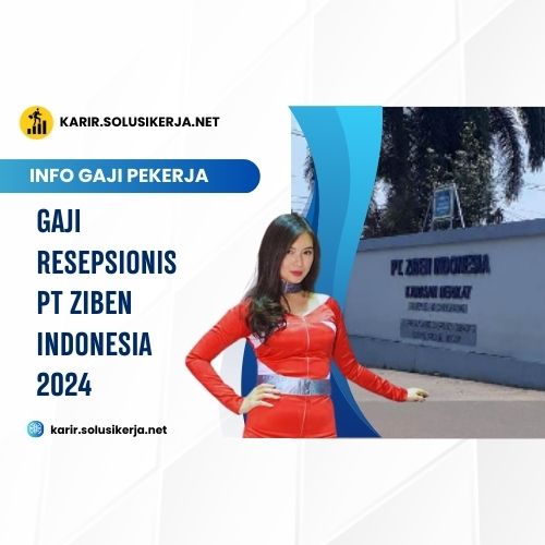 <a href='https://karir.solusikerja.net/tag/gaji-resepsionis-pt-ziben-indonesia-2024/' rel='nofollow' srcset=