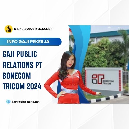 <a href='https://karir.solusikerja.net/tag/gaji-public-relations-pt-bonecom-tricom-2024/' rel='nofollow' srcset=