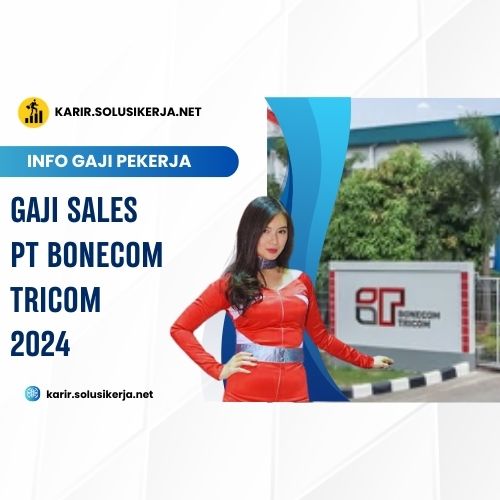 <a href='https://karir.solusikerja.net/tag/gaji-sales-pt-bonecom-tricom-2024/' rel='nofollow' srcset=