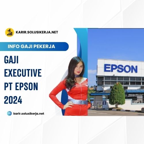 <a href='https://karir.solusikerja.net/tag/gaji-executive-pt-epson-2024/' rel='nofollow' srcset=