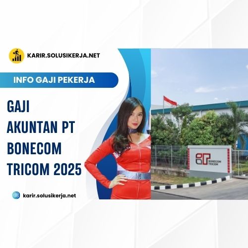 <a href='https://karir.solusikerja.net/tag/gaji-akuntan-pt-bonecom-tricom-2025/' rel='nofollow' srcset=