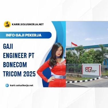 <a href='https://karir.solusikerja.net/tag/gaji-engineer-pt-bonecom-tricom-2025/' rel='nofollow' srcset=