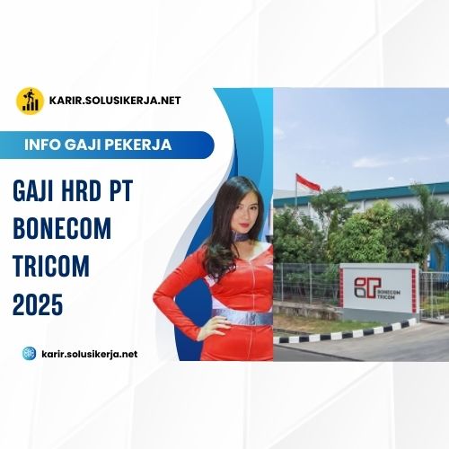 <a href='https://karir.solusikerja.net/tag/gaji-hrd-pt-bonecom-tricom-2025/' rel='nofollow' srcset=