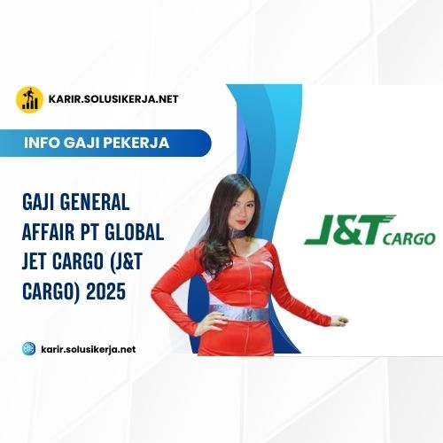 <a href='https://karir.solusikerja.net/tag/gaji-general-affair-pt-global-jet-cargo-jt-cargo-2025/' rel='nofollow' srcset=