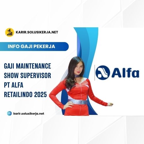 <a href='https://karir.solusikerja.net/tag/gaji-maintenance-show-supervisor-pt-alfa-retailindo-2025/' rel='nofollow' srcset=