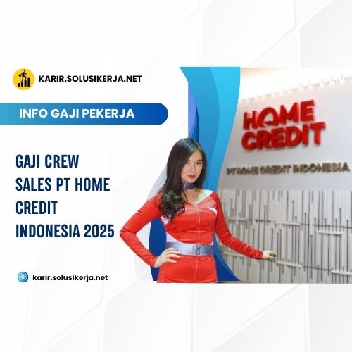 <a href='https://karir.solusikerja.net/tag/gaji-crew-sales-pt-home-credit-indonesia-2025/' rel='nofollow' srcset=
