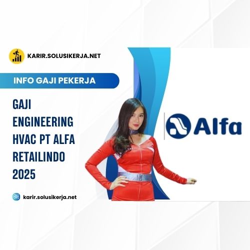 <a href='https://karir.solusikerja.net/tag/gaji-engineering-hvac-pt-alfa-retailindo-2025/' rel='nofollow' srcset=