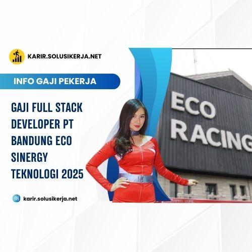 <a href='https://karir.solusikerja.net/tag/gaji-full-stack-developer-pt-bandung-eco-sinergy-teknologi-2025/' rel='nofollow' srcset=