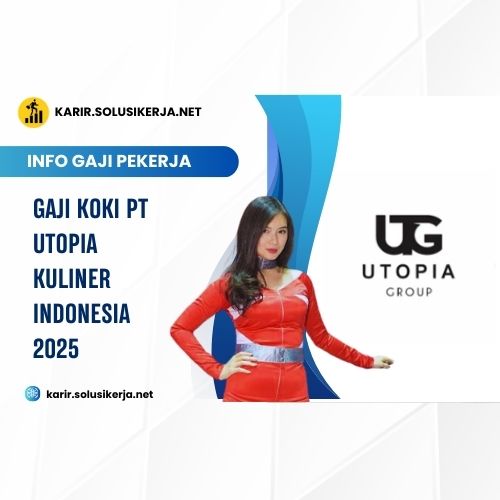 <a href='https://karir.solusikerja.net/tag/gaji-koki-pt-utopia-kuliner-indonesia-2025/' rel='nofollow' srcset=