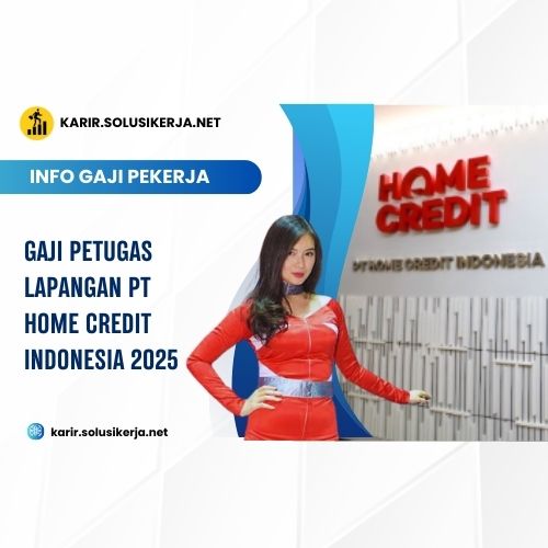 <a href='https://karir.solusikerja.net/tag/gaji-petugas-lapangan-pt-home-credit-indonesia-2025/' rel='nofollow' srcset=